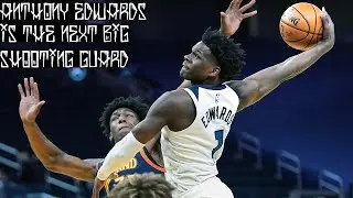 Why Anthony Edwards is the next big Shooting Guard