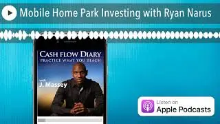 Mobile Home Park Investing with Ryan Narus