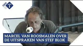 Marcel van Roosmalen over de uitspraken van Stef Blok | NPO Radio 1