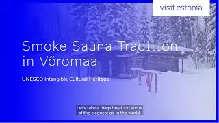 Smoke sauna tradition in V&otilde;romaa, UNESCO Intangible Cultural Heritage