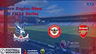 Final Games WIth Champions League Still Possible | Ep 19 | Where Eagles Dare | Crystal Palace |#fm26