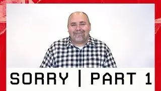 Sorry - Part 1 | Scott Neal
