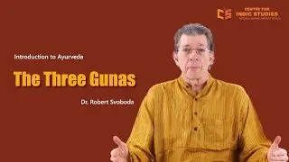 The Three Gunas - Dr. Robert Svoboda - CIS Courses