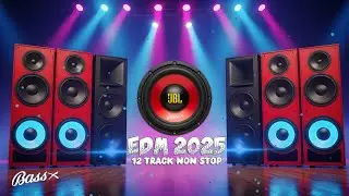 🎶 JBL BASS X EDM TEST 2025 🔊 | 12 Track DJ EDM Mix for Car Bass, Gym Workout & Dance Floor Rave