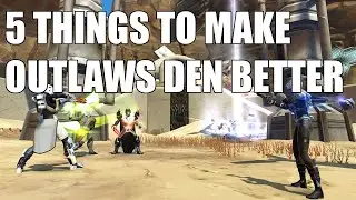 5 THINGS TO MAKE OUTLAWS DEN BETTER! - SWTOR
