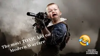 The most TOXIC kid on Modern Warfare