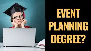 DO YOU NEED A DEGREE TO BE AN EVENT PLANNER