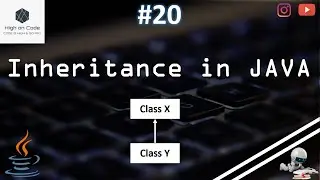 20 | Inheritance in JAVA | Why we use it? | How we use it?
