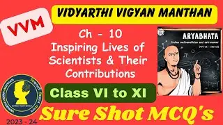 Ch-10 Inspiring Lives of Scientists &  Contribution | Aryabhatta | VVM | Vidyarthi Vigyan Manthan