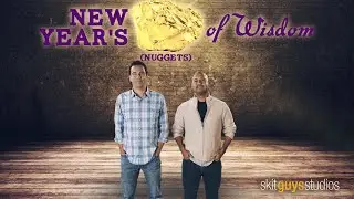 New Year's Nuggets of Wisdom  |  The Skit Guys