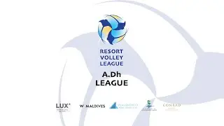 🏐 RVL 2025 | A.Dh League  📍 Match Day 01 : LUX South Ari Atoll* 🆚 W Maldives