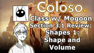 Coloso Mogoon Class Review: 3.1 - Shapes 1: Shape and Volume