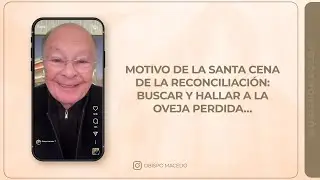 MOTIVO DE LA SANTA CENA DE LA RECONCILIACI&Oacute;N: BUSCAR Y HALLAR A LA OVEJA PERDIDA&hellip;