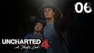 Uncharted 4: A Thief's End #6 - The Brothers Drake, For Better or Worse, New Devon & Avery&rsquo;s Descent