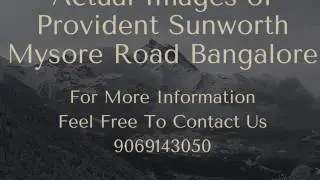 Actual Image of Provident Sunworth Mysore Road Bangalore