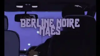 Berline noire - Maes (slowed + reverb)
