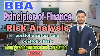 Risk Analysis, portfolio return and portfolio Risk, coveriance and correlation- part _3