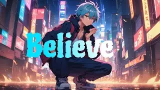 Nightcore  -  Believe (  lyrics )