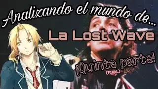 ANALIZANDO el MUNDO de la LOST WAVE: Quinta Parte (Final)