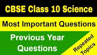 Class 10 Science Most Repeated Topics | Previous Years Important Questions | CBSE Board 2020