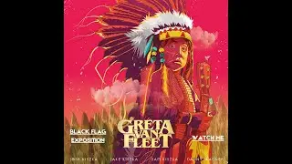 Greta Van Fleet - Black Flag Exposition / Watch Me (2020)