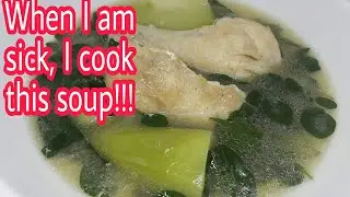 WHEN I AM SICK I COOK THIS SOUP TO GET WELL/Tinola ni Goma/Watch as I use his secret ingredient