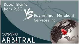 Caso Dubai Islamic Bank vs Paymentech Merchant Services: Elecci&oacute;n de la sede arbitral