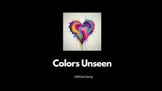 Color Unseen | Official Music Song