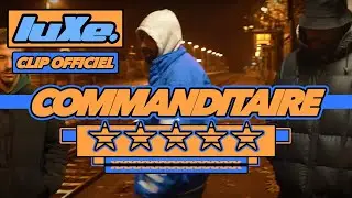 luXe Timeless - Commanditaire (Clip Officiel)