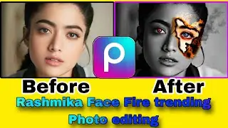 Rashmika Mandanna Face Fire Burning Effect - Trending Photo Editing with PicsArt #youtube #rashmika