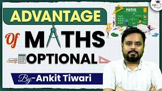 Advantages Of Maths Optional In UPSC Mains | Ankit Tiwari | StudyIQ IAS