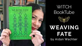 WITCH Booktube Review: Weaving Fate by Aidan Wachter