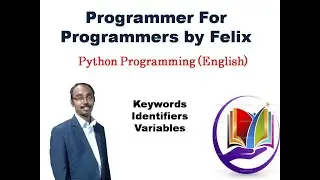 Python|| Keywords Identifiers Variables