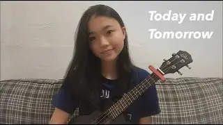 Today and Tomorrow - Grace VanderWaal (From Disney's Stargirl)(ukulele cover)(SHEETS)