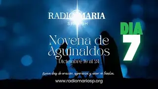 D&iacute;a 7: Novena de Aguinaldos al Ni&ntilde;o Jes&uacute;s | Radio Mar&iacute;a Spanish (22 de Diciembre) 🌟