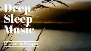 Deep Sleep Music for Insomnia and Anxiety | Relaxing Meditation Music|  Music for Stress Relief