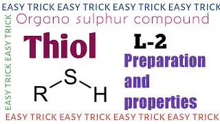 Thiol || preparation and properties with easy trick for Bsc 3rd year
