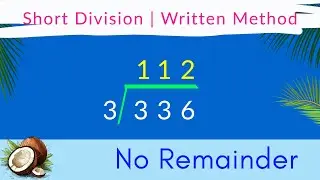 How to Do Division | Written Method / Short Division (No Remainder)