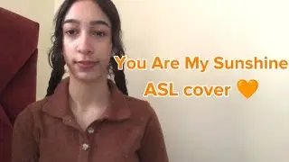 You Are My Sunshine in ASL 🧡 | Sign Language Cover