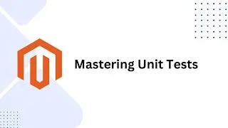 Mastering Magento 2 Unit Testing: Start Writing More Unit Tests Today!