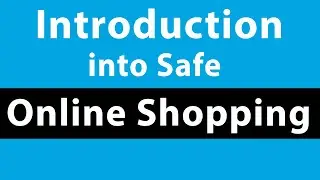 Introduction into Safe Online Shopping