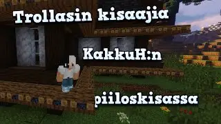 Trollataan KakkuH:n piiloskisassa