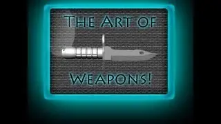 Welcome to The Art Of Weapons!