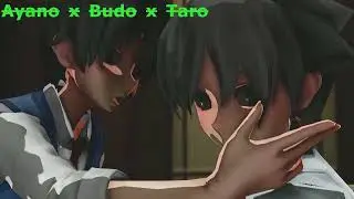 [MMD] How Long {Budo x Taro x Ayano}