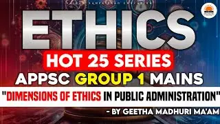 Q3: Dimensions of Ethics in Public Administration | APPSC Group 1 Mains&nbsp;|&nbsp;ETHICS