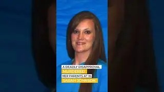 Sarah Johnson: A Deadly Disapproval | Murdered Her Parents at 16