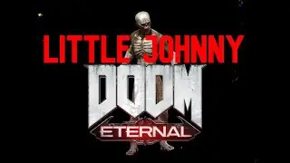 Little Johnny . Doom Eternal