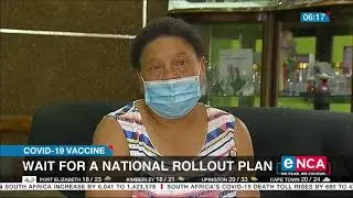 COVID-19 vaccine: Wait for a national rollout plan
