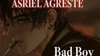Asriel Agreste - Bad Boy