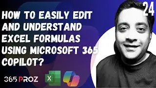 👉How To Easily Edit and Understand Excel Formulas Using Microsoft 365 Copilot? (Part 24)